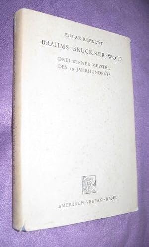 Bild des Verkufers fr Brahms- Bruckner- Wolf zum Verkauf von Dipl.-Inform. Gerd Suelmann