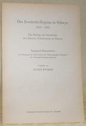 Bild des Verkufers fr Das Jesuitenkollegium in Schwyz 1836-1847. Ein Beitrag zur Geschichte des hheren Schulwesens in Schwyz. Diss. zum Verkauf von Bouquinerie du Varis