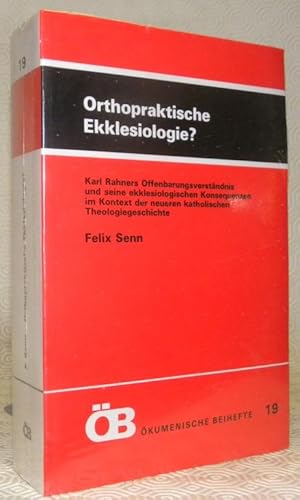 Bild des Verkufers fr Orthopraktische Ekklesiologie? Karl Rahners Offenbarungsverstndnis und seine ekklesiologischen Konsequenzen im Kontext der neueren katholischen Theologiegeschichte. kumenische Beihefte 19. zum Verkauf von Bouquinerie du Varis