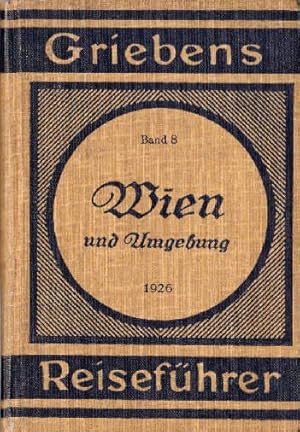 Imagen del vendedor de Wien und Umgebungen mit Ausflgen in das Semmeringgebiet. 26.Auflage. Mit 5 Karten und 5 Grundrissen. a la venta por Antiquariat Heinz Tessin