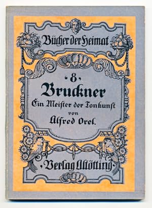 Bild des Verkufers fr Bruckner. Ein sterreichischer Meister der Tonkunst. zum Verkauf von Versandantiquariat  Rainer Wlfel