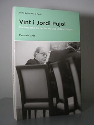 Imagen del vendedor de VINT I JORDI PUJOL. Confessions de persones que l'han conegut. Prleg de Salvador Cards. a la venta por LLIBRES del SENDERI