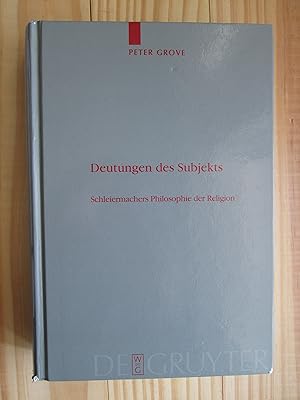Deutungen des Subjekts : Schleiermachers Philosophie der Religion