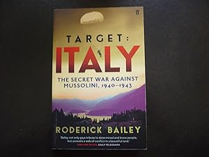 Immagine del venditore per Target Italy: The Secret War Against Mussolini, 1940-1943. The Official History of SOE Operations in Fascist Italy. venduto da J. King, Bookseller,