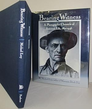 Immagine del venditore per Bearing Witness; A Photographic Chronicle of American Life 1860-1945 venduto da Midway Book Store (ABAA)