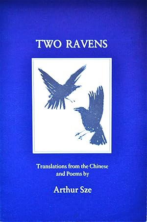 Image du vendeur pour Two Ravens: Translations from the Chinese and Poems By Arthur Sze mis en vente par Casa Camino Real