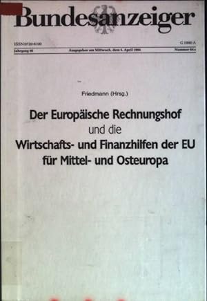 Bild des Verkufers fr Der Europische Rechnungshof und die Wirtschafts- und Finanzhilfen der EU fr Mittel- und Osteuropa. Bundesanzeiger; Jg. 46 / Nr. 64a zum Verkauf von books4less (Versandantiquariat Petra Gros GmbH & Co. KG)