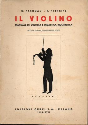 Il Violino. Manuale di cultura e didattica violinistica. Seconda edizione completamente rifatta.