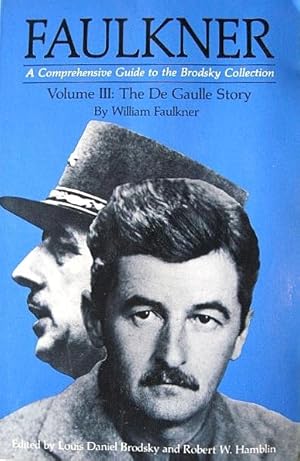 Seller image for Faulkner, a Comprehensive Guide to the Brodsky Collection, Volume III: the De Gaulle Story for sale by 20th Century Lost & Found