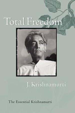 Seller image for Total Freedom: The Essential Krishnamurti (Paperback) for sale by Grand Eagle Retail