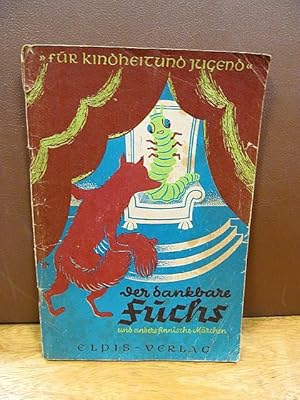 Bild des Verkufers fr Der dankbare Fuchs und andere finnische Volksmrchen nach Eero Salmelainen, Erstmals in deutscher Sprache von Robert Klein. zum Verkauf von Antiquariat Friederichsen