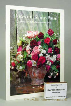 Immagine del venditore per Roses du Temps Pass. Eine Auswahl traditionsreicher Rosen. venduto da Bibliotheca Botanica
