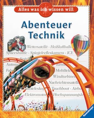 Image du vendeur pour Alles was ich wissen will: Abenteuer Technik mis en vente par Antiquariat Armebooks