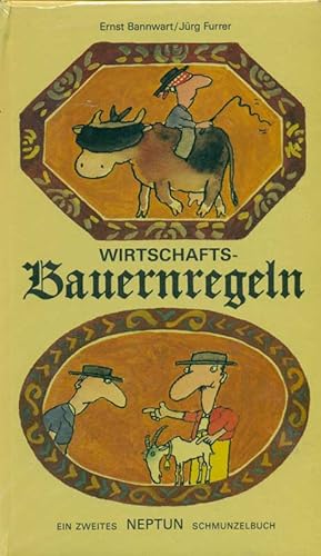 Wirtschafts-Bauernregeln. Ein zweites NEPTUN Schmunzelbuch.