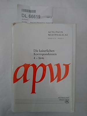 Acta Pacis Westphalicae, Series II Abt. A Band 4: Die kaiserlichen Korrespondenzen. 1646