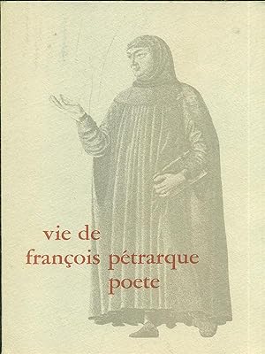 Bild des Verkufers fr Vie de Francois Petrarque poete zum Verkauf von Librodifaccia
