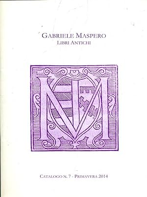 Gabriele Maspero Libri Antichi - Catalogo n. 7 - Primavera 2014