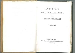 Opere drammatiche di Pietro Metastasio. Volume xi. Attilio Regolo; Nitteti; la Corona; gli Orti E...