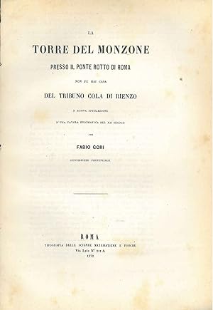 La torre del Monzone presso ponte rotto di Roma non fu mai casa del tribuno Cola di Rienzo e nuov...