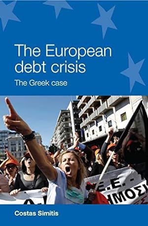 Imagen del vendedor de The European debt crisis: The Greek case (European Politics) a la venta por Bellwetherbooks