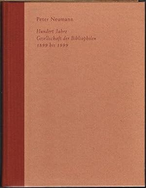Hundert Jahre Gesellschaft der Bibliophilen 1899 bis 1999. Bericht und Bilanz.