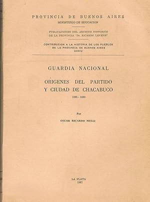 Imagen del vendedor de GUARDIA NACIONAL * ORGENES DEL PARTIDO Y CIUDAD DE CHACABUCO 1865  1890 a la venta por Librera Torren de Rueda