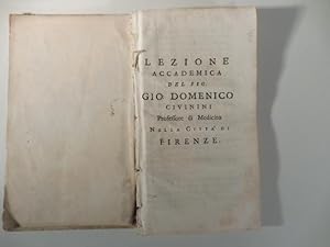 Lezione accademica del sig. Gio. Domenico Civinini professore di medicina nella citta' di Firenze