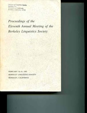 Imagen del vendedor de Proceedings of the Eleventh Annual Meeting of the Berkeley Linguistics Society [February 16-18, 1985] a la venta por Orca Knowledge Systems, Inc.