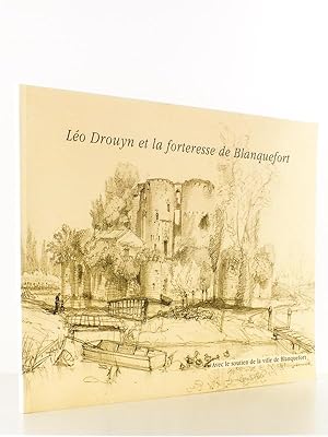 Léo Drouyn et la forteresse de Blanquefort ( coll. Léo Drouyn - Les Albums de Dessin )