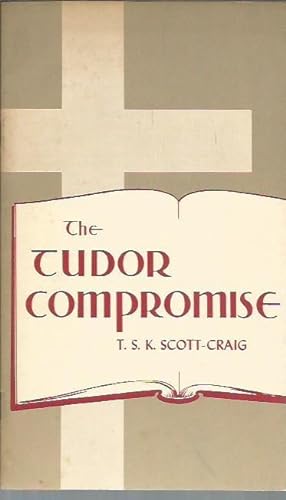 Seller image for The Tudor Compromise & The Work of Whitgift for sale by Bookfeathers, LLC