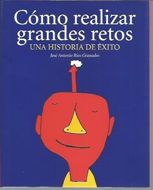 Seller image for COMO REALIZAR GRANDES RETOS UNA HISTORIA DE EXITO for sale by Bookfeathers, LLC
