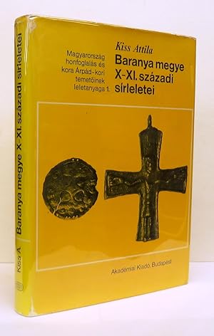 Seller image for Baranya megye X-XI. szzadu sirleletei for sale by Attic Books (ABAC, ILAB)