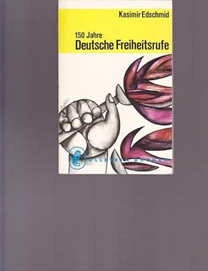 Bild des Verkufers fr 150 Jahre Deutsche Freiheitsrufe. Vom Wiener Kongre 1815 bis zum Bundesprsident Heuss. zum Verkauf von Ant. Abrechnungs- und Forstservice ISHGW