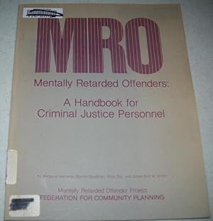 Seller image for MRO, Mentally Retarded Offenders: A Handbook for Criminal Justice Personnel for sale by Easy Chair Books