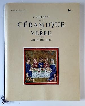 Seller image for Cahiers de la Ceramique du Verre et des Arts du Feu No. 16 (Cahiers of Ceramics and Glass Fire Arts) for sale by Hayden & Fandetta Rare Books   ABAA/ILAB