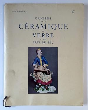 Seller image for Cahiers de la Ceramique du Verre et des Arts du Feu No. 17 (Cahiers of Ceramics and Glass Fire Arts) for sale by Hayden & Fandetta Rare Books   ABAA/ILAB