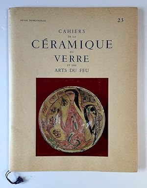 Seller image for Cahiers de la Ceramique du Verre et des Arts du Feu No. 23 (Cahiers of Ceramics and Glass Fire Arts) for sale by Hayden & Fandetta Rare Books   ABAA/ILAB