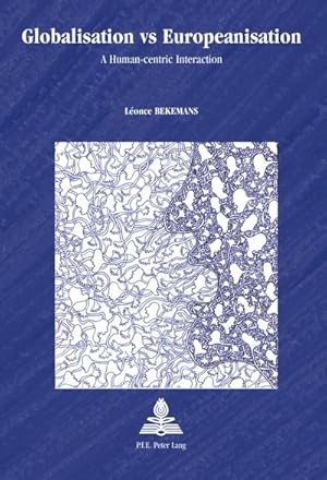 Bild des Verkufers fr Globalisation vs Europeanisation : A Human-centric Interaction zum Verkauf von AHA-BUCH GmbH