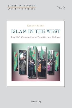 Bild des Verkufers fr Islam in the West : Iraqi Shi'i Communities in Transition and Dialogue zum Verkauf von AHA-BUCH GmbH