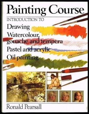Painting Course : Introduction to Drawing, Watercolour, Gouache and Tempera, Pastel and Acrylic, ...