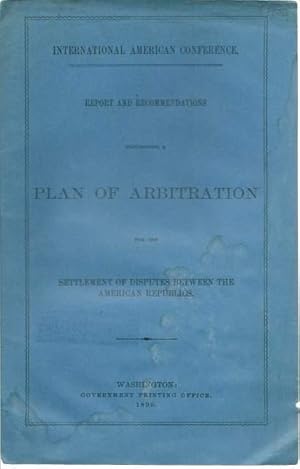 Image du vendeur pour Report and Recommendations Concerning Arbitration for the Settlement of Disputes Between the American Republics mis en vente par Lincbook