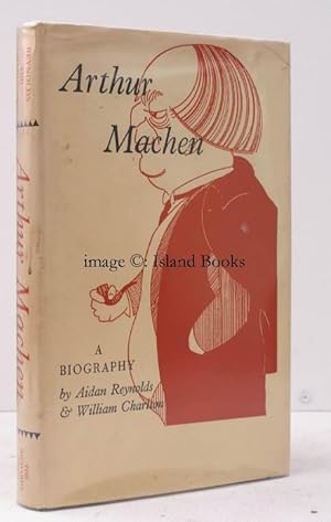 Seller image for Arthur Machen. A Short Account of his Life and Work. With an Introduction by D.B. Wyndham Lewis. for sale by Island Books