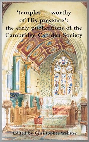 Temples. Worthy of His Presence : The Early Publications of the Cambridge Camden Society