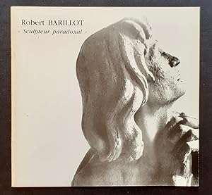 Robert Barillot (1921-2001) "sculpteur paradoxal" -