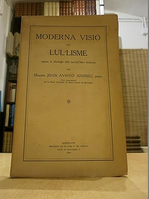 Imagen del vendedor de MODERNA VISI DEL LULLISME segons la ideologia dels neo-lullistes hodierns. a la venta por LLIBRERIA KEPOS-CANUDA