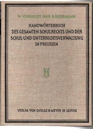 Bild des Verkufers fr Handwrterbuch des gesamten Schulrechts und der Schul- und Unterrichtsverwaltung in Preuen. zum Verkauf von Leonardu