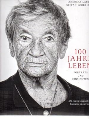 100 Jahre Leben. Porträts und Einsichten. Text/Bildband.