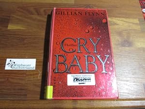 Bild des Verkufers fr Cry baby : Thriller. Aus dem Amerikan. von Susanne Goga-Klinkenberg zum Verkauf von Antiquariat im Kaiserviertel | Wimbauer Buchversand