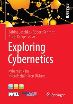 Bild des Verkufers fr Exploring Cybernetics : Kybernetik im interdisziplinren Diskurs zum Verkauf von AHA-BUCH GmbH