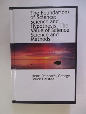 Immagine del venditore per THE FOUNDATIONS OF SCIENCE : SCIENCE AND HYPOTHESIS THE VALUE OF SCIENCE SCIENCE AND METHODS venduto da GREENSLEEVES BOOKS